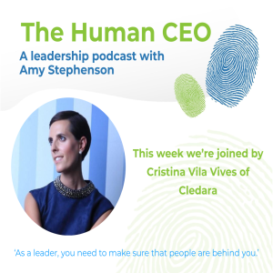 The Human CEO Podcast with Cristina Vila, Founder and CEO of Cledara