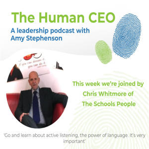 The Human CEO Podcast with Chris Whitmore, CEO of The Schools People