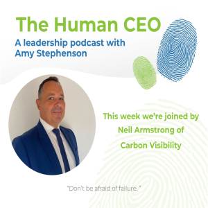 The Human CEO Podcast with Neil Armstrong, Founder and CEO at Carbon Visibility