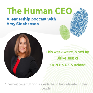 The Human CEO Podcast with Ulrike Just, Managing Director of KION ITS UK & Ireland and Linde Material Handling UK & Ireland