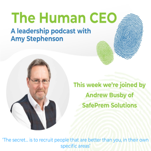 The Human CEO Podcast with Andrew Busby, Co-founder of SafePrem Solutions