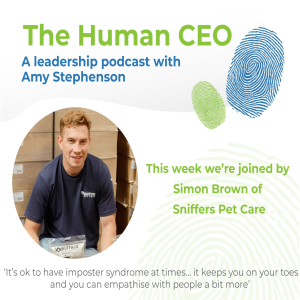 The Human CEO Podcast with Simon Brown, Managing Director at Sniffers Pet Care