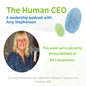 The Human CEO Podcast with Emma Botfield, Managing Director for UK & Ireland at RS Components
