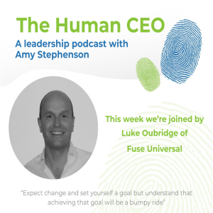 The Human CEO Podcast with Luke Oubridge, CEO of Fuse Universal