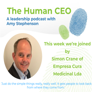 The Human CEO Podcast with Simon Crane, Founder and CEO at Empresa Cura Medicinal Lda