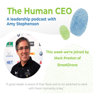 The Human CEO Podcast with Mark Preston, Founder and Chief Strategy Officer of StreetDrone