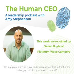 The Human CEO Podcast with Daniel Boyle,  Founder and CEO of Platinum Wave Campers