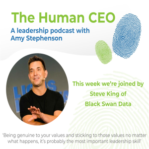 The Human CEO Podcast with Steve King, CEO and Co-founder of Black Swan Data