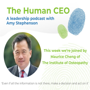 The Human CEO Podcast with Maurice Cheng, CEO of The Institute of Osteopathy