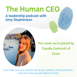 The Human CEO Podcast with Claudia Gwinnutt, Founder and CEO at Circla