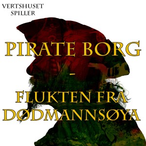 Vertshuset spiller Pirate Borg - Flukten fra Dødmannsøya - Episode 2