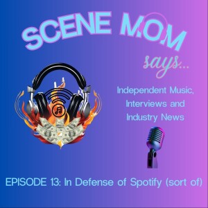 Scene Mom Says: In Defense of Spotify (sort of)