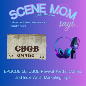 Scene Mom Says: CBGB Revival, Kiedis' Coffee, and Indie Artist Marketing Tips
