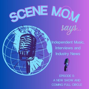 Scene Mom Says... I’ve got a new show!