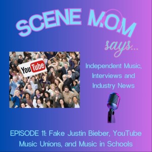Scene Mom Says: Fake Justin Bieber, YouTube Music Unions, and Music in Schools