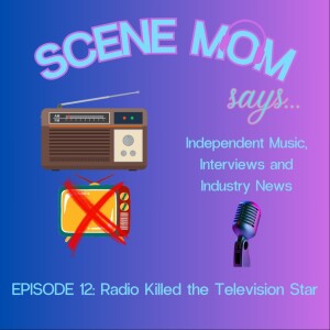 Scene Mom Says: Radio Killed The Television Star