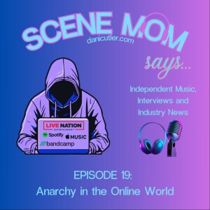 Scene Mom Says: Anarchy in the Online World