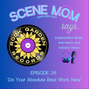 Scene Mom Says: "Do Your Absolute Best Work Now"