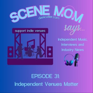 Scene Mom Says: Independent Venues Matter