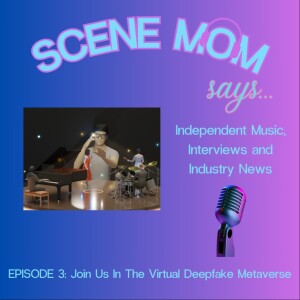 Scene Mom Says: Join Us in the Virtual Deepfake Metaverse