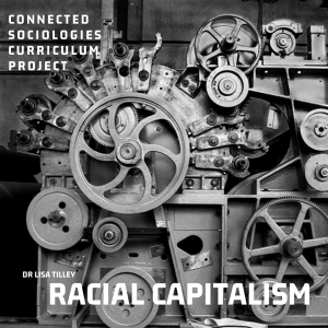 Racial Capitalism - Dr Lisa Tilley