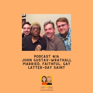 Creating space for our LDS gay married families with John Gustav-Wrathallre