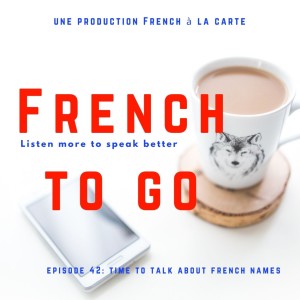 Episode 42: Time to talk about French names