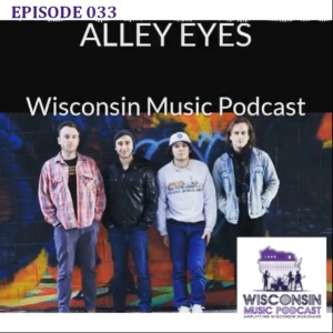 WMP 033: Alley Eyes: Milwaukee's Alternative Indie-Rock Ambassadors