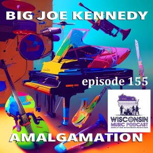 WMP 155: Jammin' Through the Journey: Joe Kennedy's Musical Odyssey from Wisconsin to New Orleans