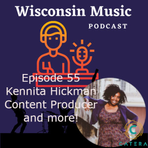 Episode #055: Wisconsin Content Producer, Entrepreneur Kennita Hickman