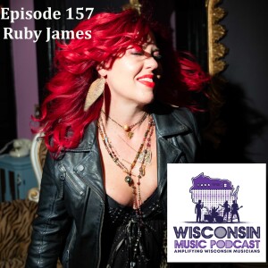 WMP 157: Rocking the Midwest: Ruby James' Electrifying Journey from LA to Wisconsin