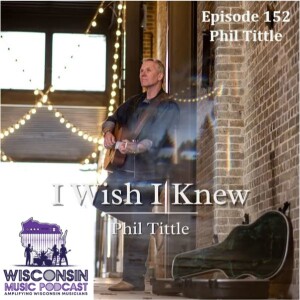 WMP 152: From Georgia Roots to Wisconsin Rhythms: Phil Tittle's Musical Odyssey