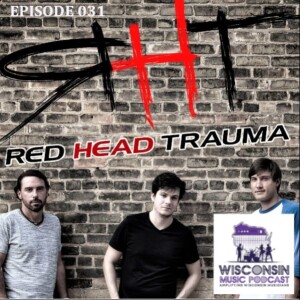 WMP 031: Amplifying Green Bay's Rock Scene with Red Head Trauma