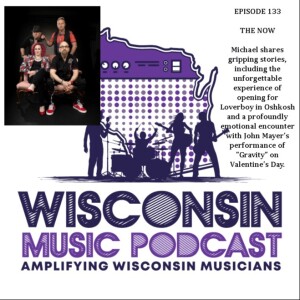 WMP#133: Unveiling the Passion of The Now Band with Michael Rossa*