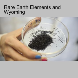 Rare Earth Elements and Wyoming