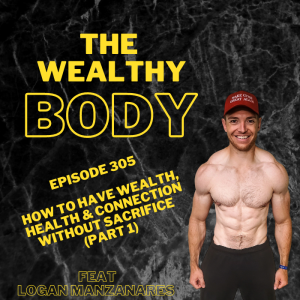 How to have Wealth, Health & Connection without sacrifice (Part 1)