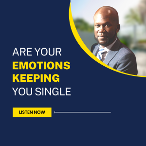Are your emotions keeping you single | Pastor Seyi Eyitayo- The Christian Dating Coach