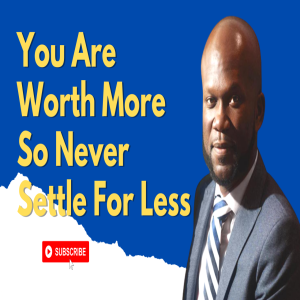 You Are Worth More So Never Settle For Less | Pastor Seyi Eyitayo-The Christian Dating Coach