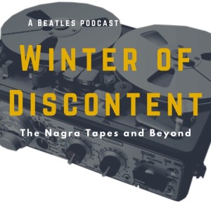 Winter of Discontent Ep.9 - A Beatles Podcast