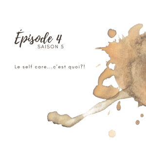 Le self care...c’est quoi?!