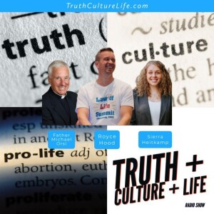 Truth, Culture, Life With Royce Hood: The Rise of Lawfare against Pro-Lifers 03/02/2024