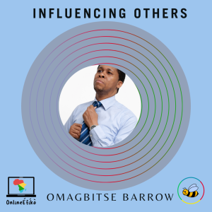 Influencing Others by Omagbitse Barrow