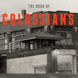 Colossians #4 - Heard of Him