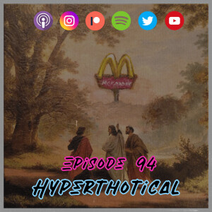 Episode 94 - Hyperthotical