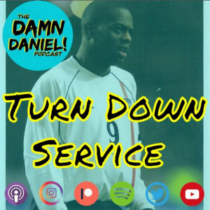 Episode 58 - Turn Down Service