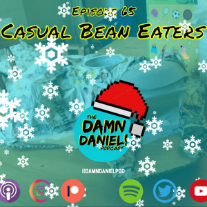 Episode 65 - Casual Bean Eaters