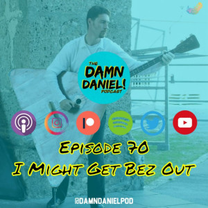 Episode 70 - I Might Get Bez Out
