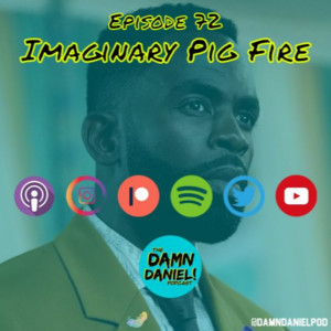 Episode 72 - Imaginary Pig Fire