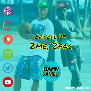 Episode 75 - 2Me 2Pac