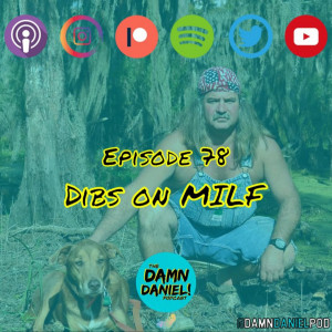 Episode 78 - Dibs on MILF